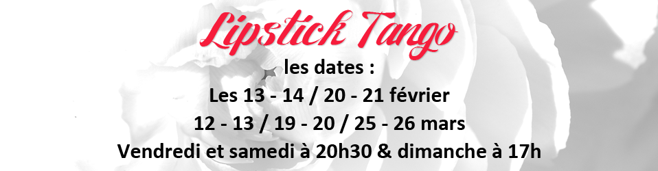 Les dates de LIPSTICK TANGO