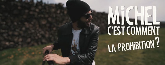 Michel c’est comment la Prohibition ? [avec La Troupe Badour]