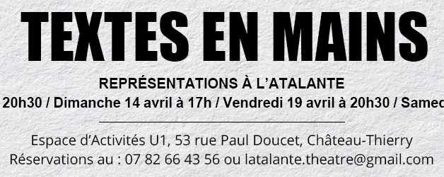 TEXTES EN MAINS : 4 NOUVELLES DATES !